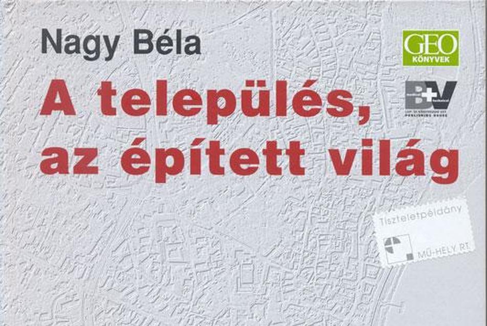 Nagy Béla: A település, az épített világ