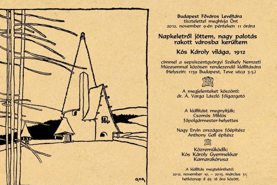 Napkeletről jöttem, nagy palotás rakott városba kerültem. Kós Károly világa, 1912 - kiállítás a Fővárosi Levéltárban