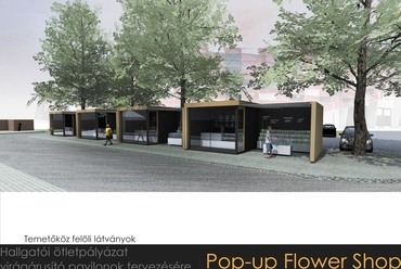 Pop-up Flowershop - tervező: Nagy Márton