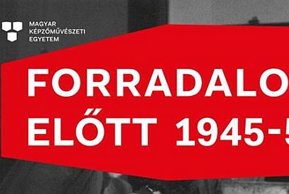 Forradalom előtt - kurátori tárlatvezetés és filmvetítés