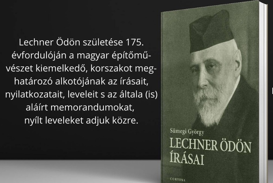 Kiadták Lechner Ödön írásait