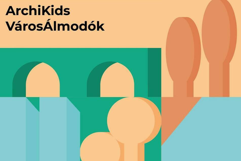 ArchiKids Budapest 2020 - VárosÁlmodók 