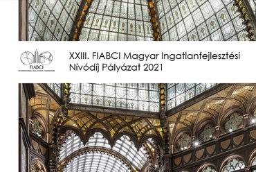 XXIII. FIABCI Magyar Ingatlanfejlesztési Nívódíj Pályázat 2021