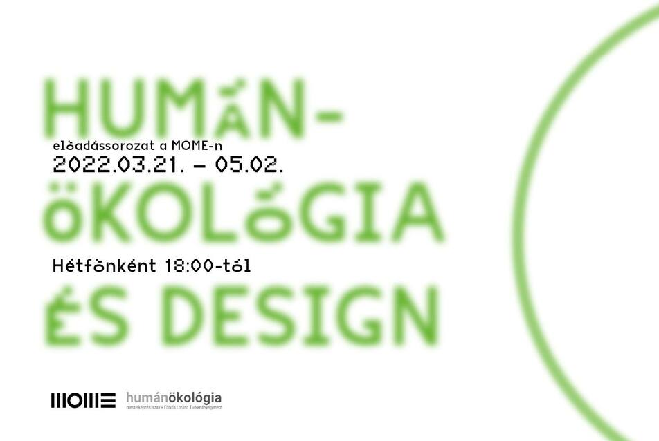 Humánökológia és design – Előadássorozat a MOME-n