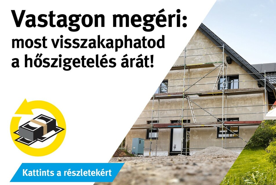 Vastagon megéri: most visszakaphatod a hőszigetelés árát! 