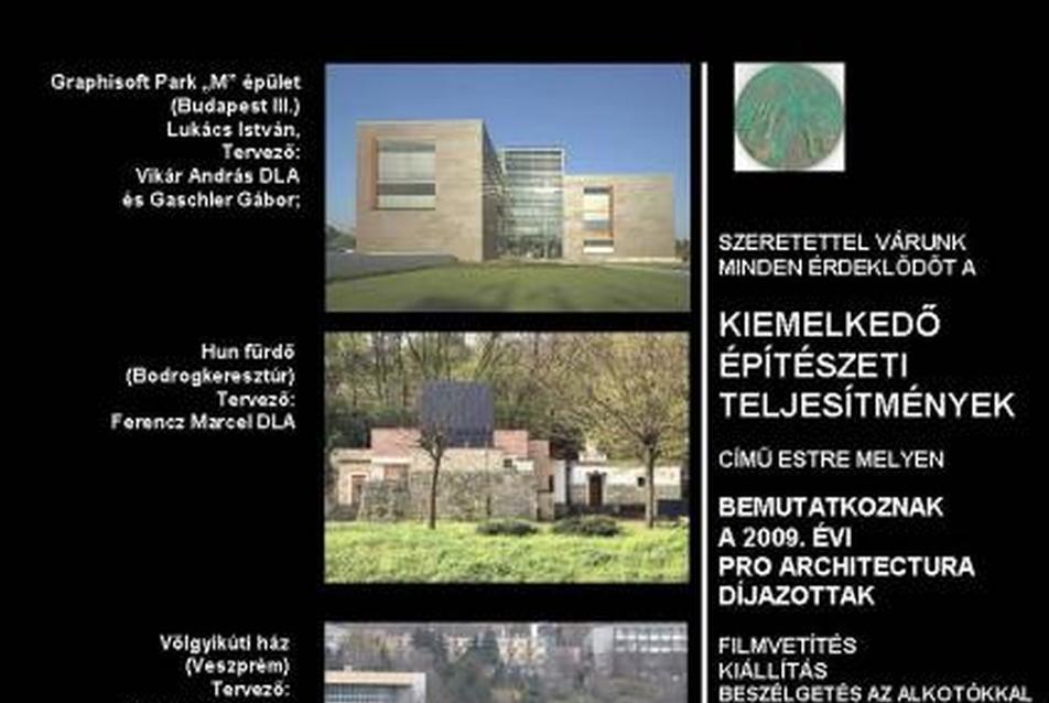 Kiemelkedő építészeti teljesítmények — 2009. évi Pro Architectura-díjazottak