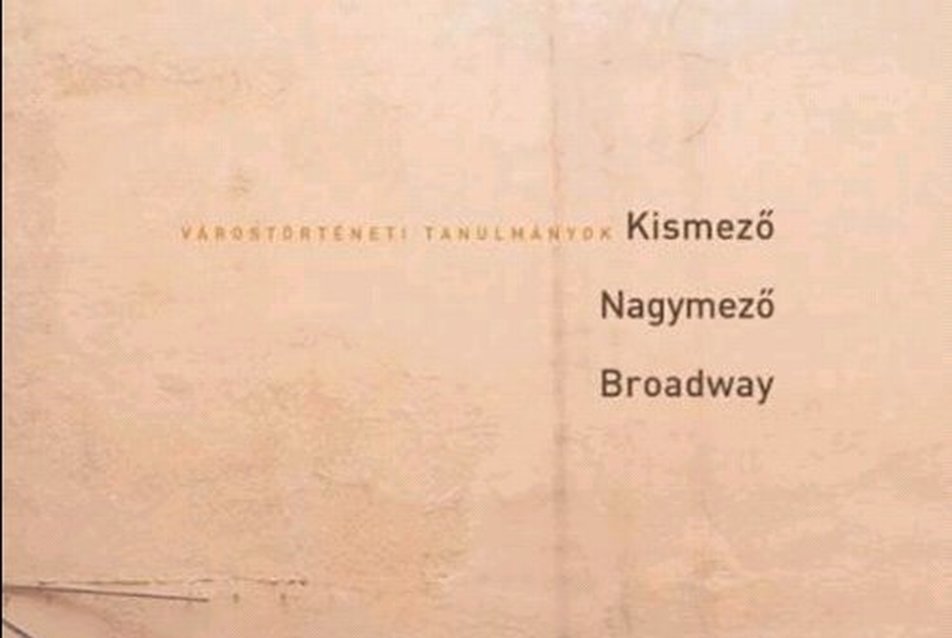 Kismező, Nagymező, Broadway