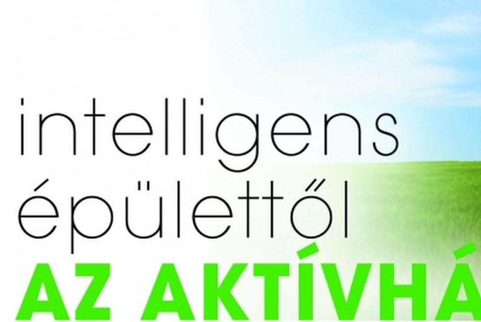 Intelligens épülettől az aktívházig