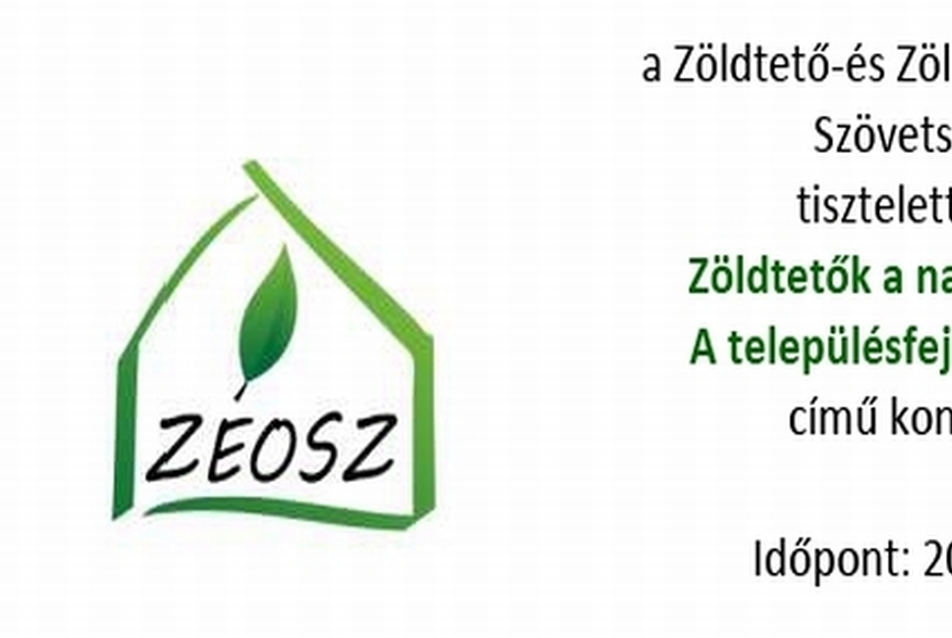 Zöldtetők a nagyvilágban 2013. A településfejlesztés új távlatai - ZÉOSZ Konferencia