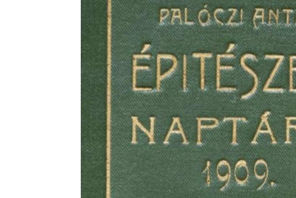 Múltidéző 1909-ből: építészek naptára