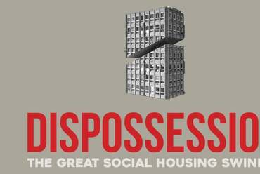 Paul Sng: Dispossession: The Great Social Housing Swindle (2015) – Velvet Joy Productions