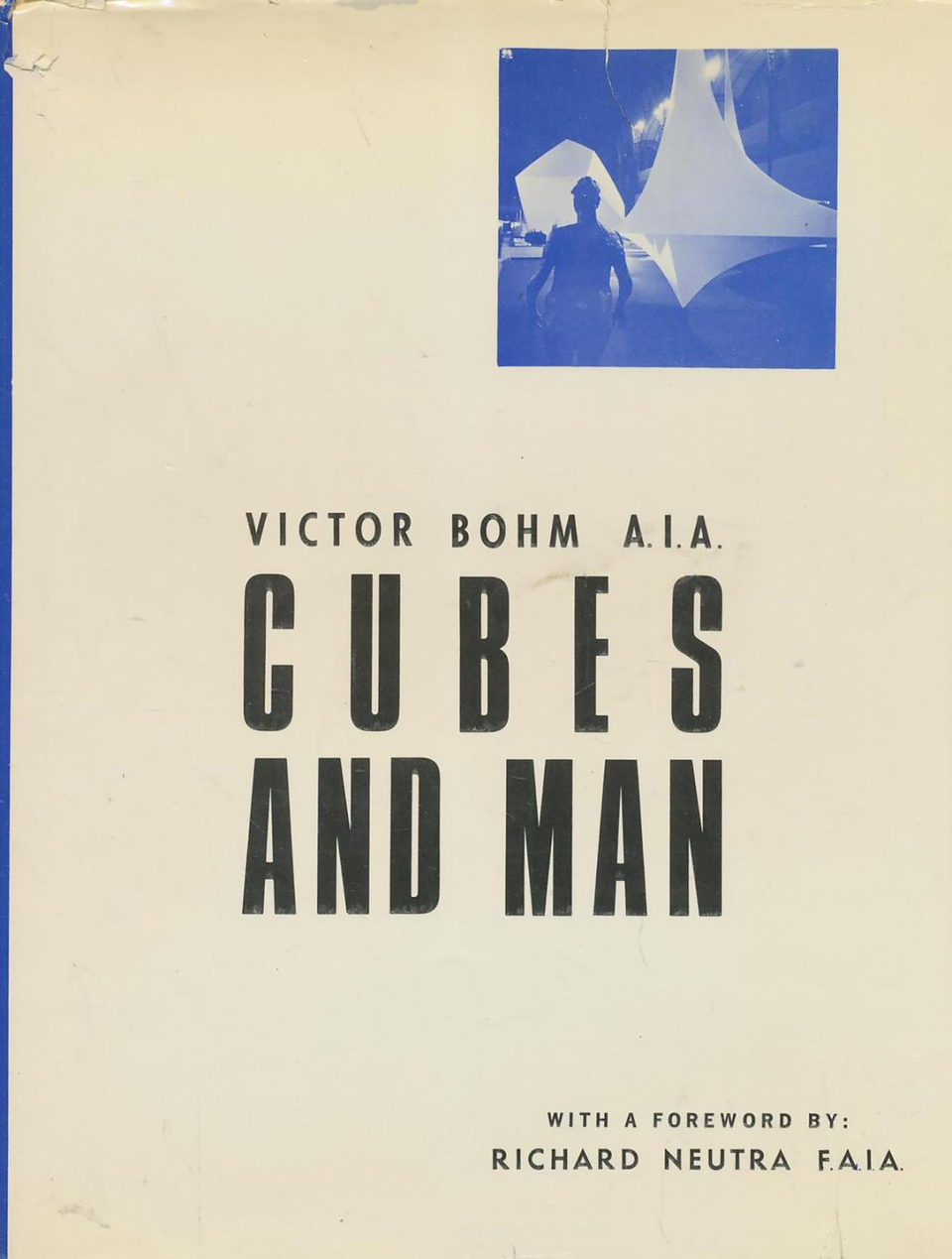 Victor Bohm A.I.A. kötete, Cubes and Man: A Psychological View of Architecture (New York: Psychological Library Publishing, 1969) címlapja. Forrás: Bereczki Zoltán személyes könyvtára