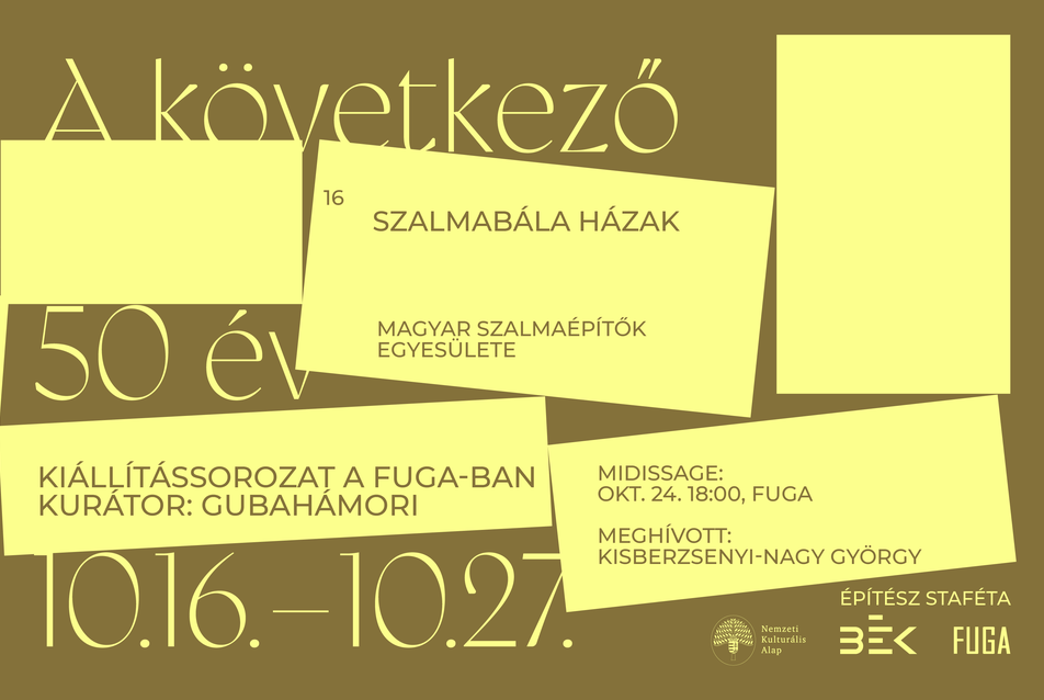 Szalmában otthon voltunk, vagyunk, leszünk – A következő 50 év: Szalmaépítők