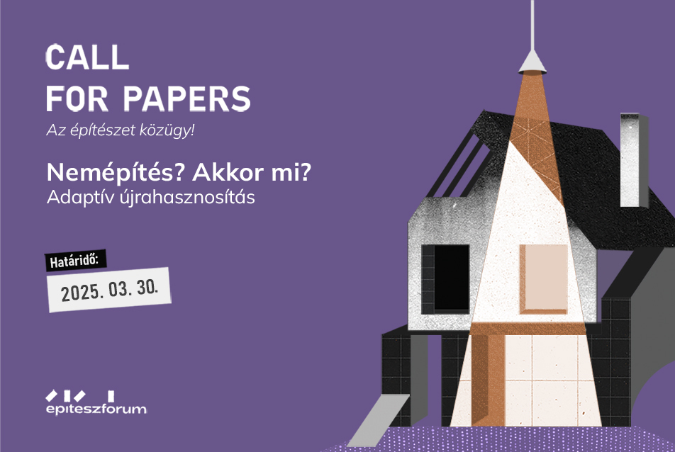 Nemépítés? Akkor mi? Adaptív újrahasznosítás // Call for Papers